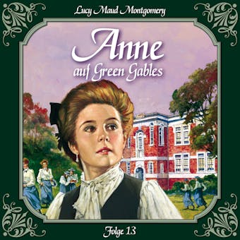 Anne auf Green Gables, Folge 13: Die neue Rektorin - L.M. Montgomery