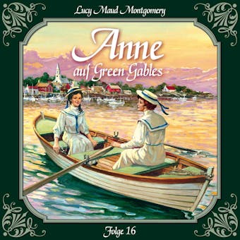 Anne auf Green Gables, Folge 16: Abschied von Summerside - L.M. Montgomery