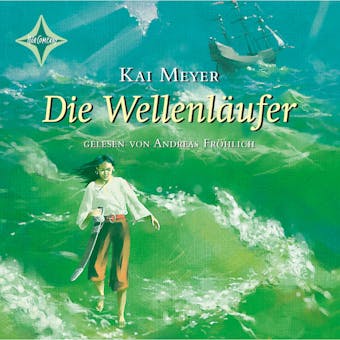 Die Wellenläufer (Wellenläufer Teil 1) - Kai Meyer
