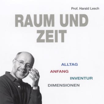 Raum und Zeit - Harald Lesch
