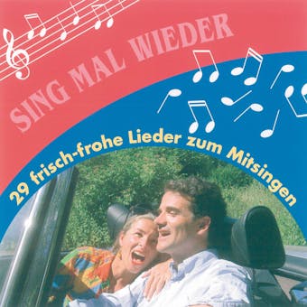 Sing mal wieder: 29 frisch-frohe Lieder zum Mitsingen - undefined