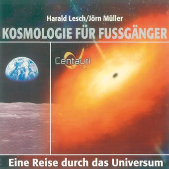 Kosmologie für Fussgänger: Eine Reise durch das Universum - Jörn Müller, Harald Lesch