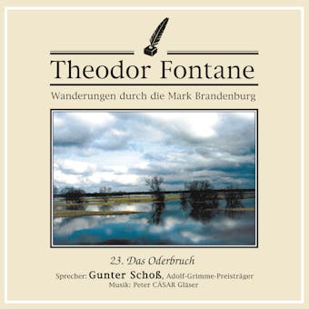 Wanderungen durch die Mark Brandenburg (23): Das Oderbruch - Theodor Fontane