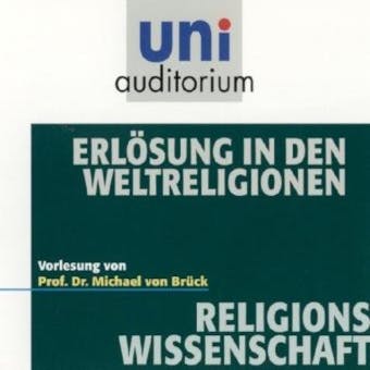 Erlösung in den Weltreligionen: Religionswissenschaft - Michael von Brück
