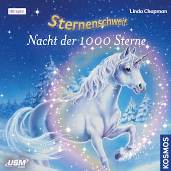 Sternenschweif Folge 07 - Nacht der 1000 Sterne: Neue magische Abenteuer mit Laura und ihrem Zauberpony Sternenschweif - Linda Chapman