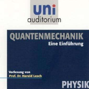 Quantenmechanik: Eine Enführung - Harald Lesch