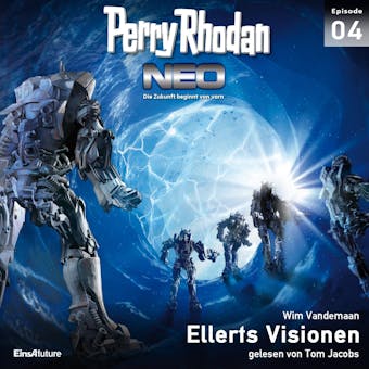 Perry Rhodan Neo 04: Ellerts Visionen: Die Zukunft beginnt von vorn - Wim Vandemaan