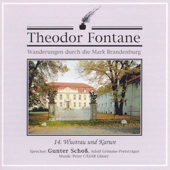 Wanderungen durch die Mark Brandenburg (14): Wustrau und Karwe - Theodor Fontane