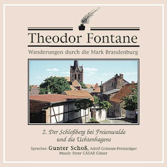 Wanderungen durch die Mark Brandenburg (02): Der SchloÃŸberg bei Freienwalde und die Uchtenhagens - undefined