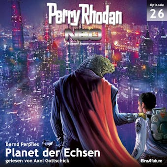 Perry Rhodan Neo 26: Planet der Echsen: Die Zukunft beginnt von vorn - Bernd Perplies
