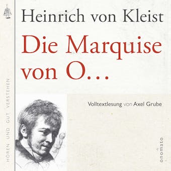 Die Marquise von O...: Volltextlesung von Axel Grube. - undefined
