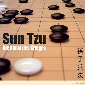 Sun Tzu: Die Kunst des Krieges: Der Klassiker der Konfliktstrategie - Sun Tzu