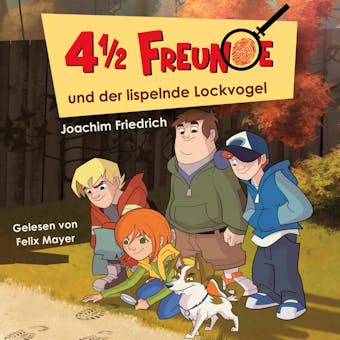 01: 4 1/2 Freunde und der lispelnde Lockvogel - undefined