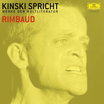 Kinski spricht Rimbaud - Arthur Rimbaud, Paul Zech