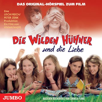 Die Wilden HÃ¼hner und die Liebe: Das Original-HÃ¶rspiel zum Film - Cornelia Funke
