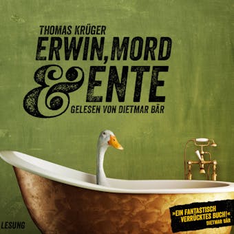 Erwin, Mord & Ente: Ein Kriminalroman mit Erwin Düsedieker - 1 - Thomas Krüger
