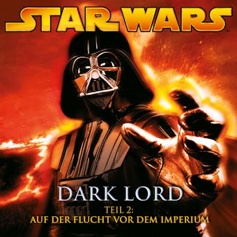 Dark Lord - Teil 2: Auf der Flucht vor dem Imperium - undefined