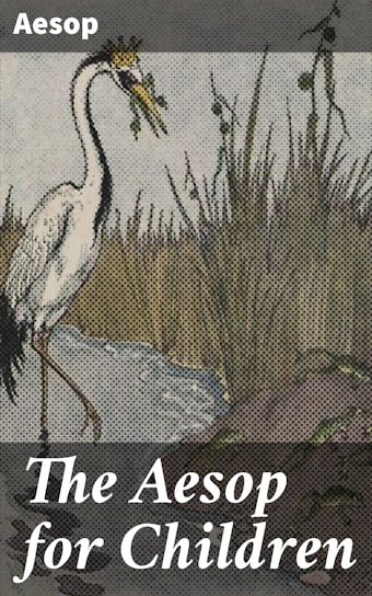 The Aesop for Children: With pictures by Milo Winter - Aesop