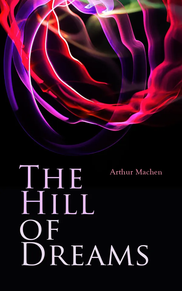 The Hill of Dreams : Autobiographical Novel