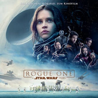 Rogue One: A Star Wars Story: Das Original-Hörspiel zum Kinofilm - undefined