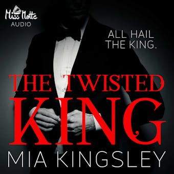 The Twisted King: All Hail The King