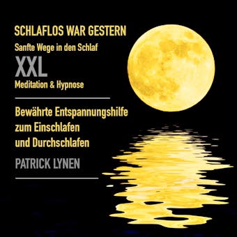 Sanfte Wege in den Schlaf / XXL-Deluxe-Edition / Meditation & Hypnose zum besseren Einschlafen: Bewährte Entspannungshilfe zum Einschlafen und Durchschlafen (Erweiterte Neuauflage 2021)