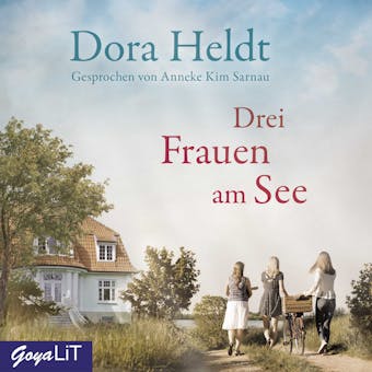 Drei Frauen am See [Haus am See-Reihe, Band 1] - Dora Heldt