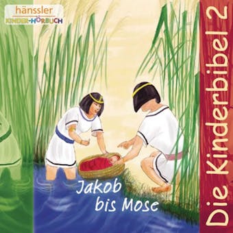Jakob bis Mose: Die Kinderbibel - Folge 2 - undefined