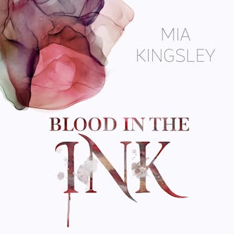 Blood In The Ink - Mia Kingsley