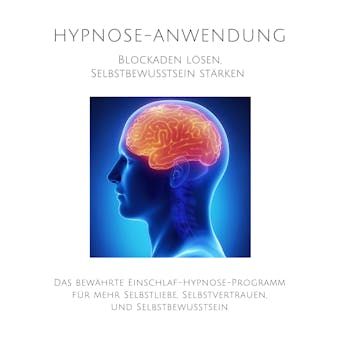 Hypnose-Anwendung: Blockaden lÃ¶sen, Selbstbewusstsein stÃ¤rken: Das bewÃ¤hrte Einschlaf-Hypnose-Programm fÃ¼r mehr Selbstliebe, Selbstvertrauen und Selbstbewusstsein - Patrick Lynen