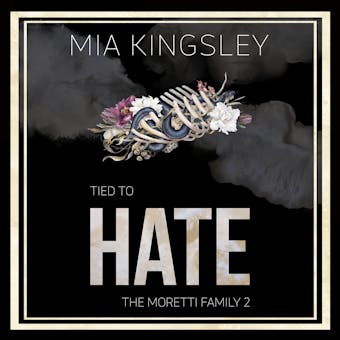 Tied To Hate: The Moretti Family 2 - Mia Kingsley