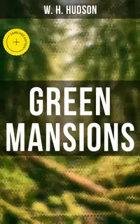 Green Mansions : Enriched edition.