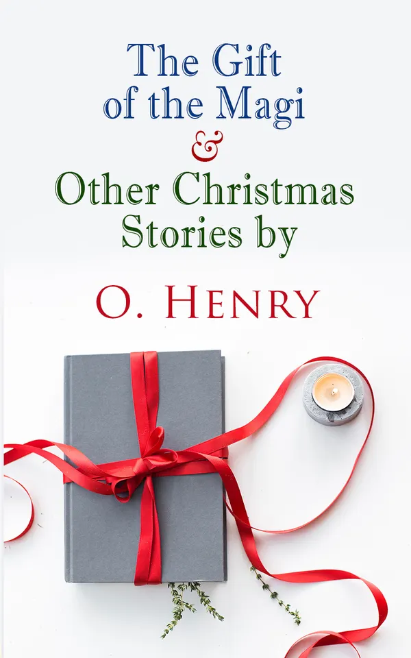 The Gift of the Magi & Other Christmas Stories by O. Henry : Christmas Specials Series