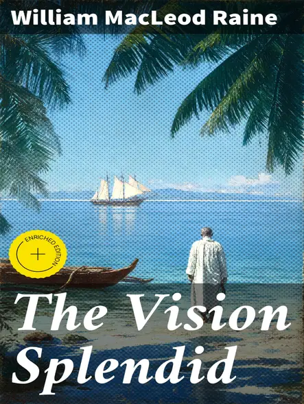 The Vision Splendid : Enriched Edition. Love, Betrayal, And Redemption In The American West