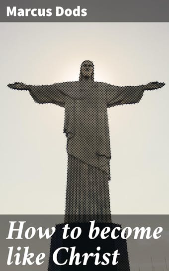 How to become like Christ