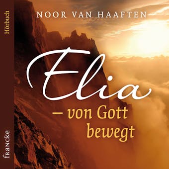 Elia â€“ von Gott bewegt - undefined