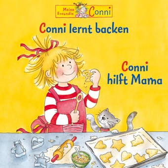 Conni lernt backen / Conni hilft Mama - Hans-Joachim Herwald, Liane Schneider
