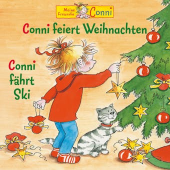 Conni feiert Weihnachten / Conni fährt Ski - Hans-Joachim Herwald, Sabine Jahnke, Liane Schneider