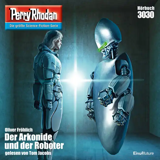 Perry Rhodan 3030: Der Arkonide und der Roboter : Perry Rhodan-Zyklus ...