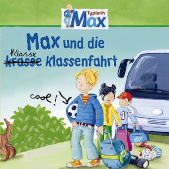 04: Max und die klasse Klassenfahrt - Christian Tielmann, Ludger Billerbeck