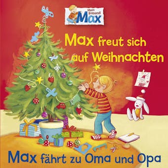 06: Max freut sich auf Weihnachten / Max fÃ¤hrt zu Oma und Opa - Christian Tielmann, Ludger Billerbeck, Joseph Mohr, Ernst Anschutz