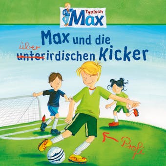 08: Max und die überirdischen Kicker - Christian Tielmann, Ludger Billerbeck