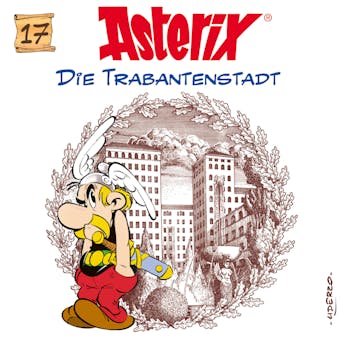 17: Die Trabantenstadt - Albert Uderzo, RenÃ© Goscinny
