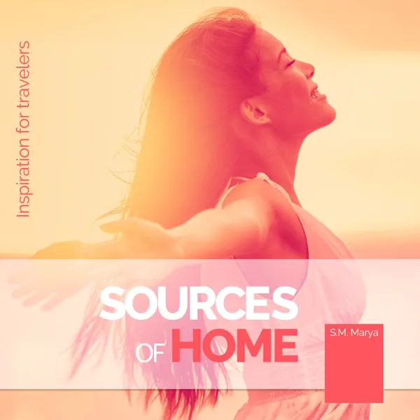 Sources of Home : Inspiration for Travelers