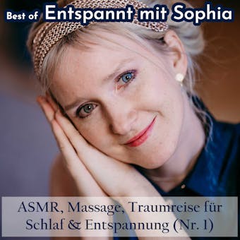 Best of "Entspannt mit Sophia" - Asmr, Massage, Traumreise für Schlaf & Entspannung (Nr. 1) - undefined