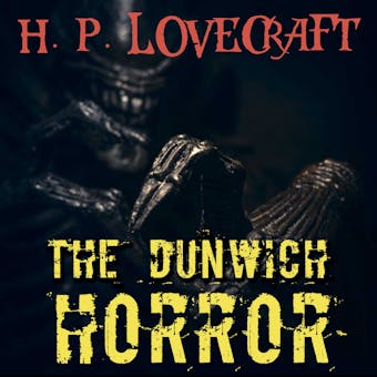 The Dunwich Horror (Howard Phillips Lovecraft) - Howard Phillips Lovecraft