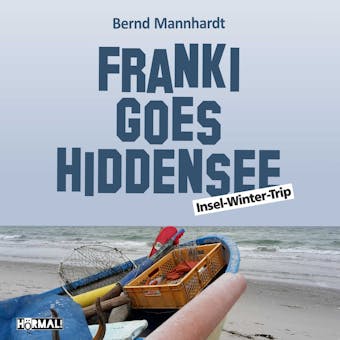 Franki goes Hiddensee. Insel-Winter-Trip - Bernd Mannhardt
