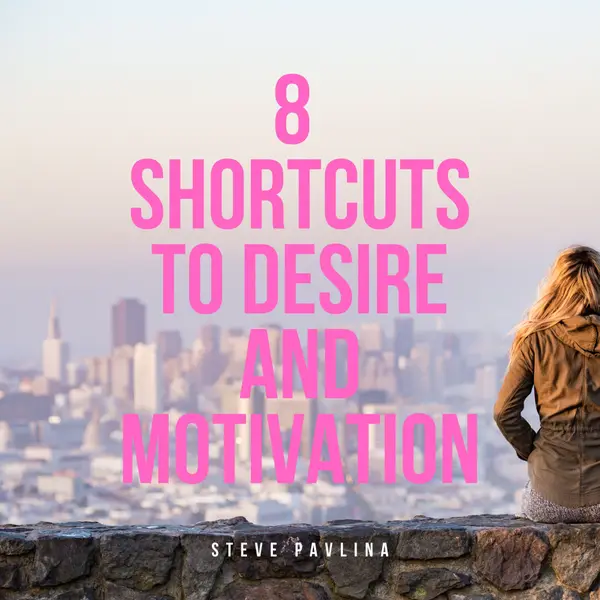 8 Shortcuts to Desire and Motivation