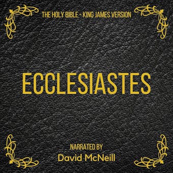 The Holy Bible - Ecclesiastes: King James Version - undefined