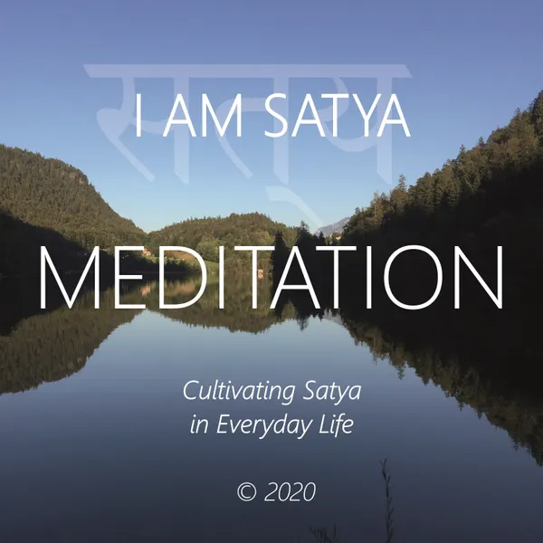I Am Satya : Cultivating Satya in Everyday Life